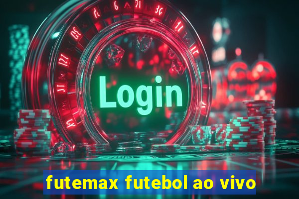 futemax futebol ao vivo